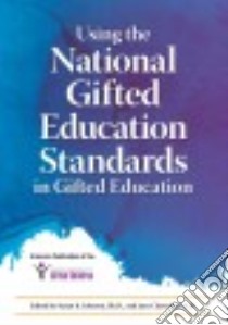 Using the National Gifted Education Standards for Pre-k-grade 12 Professional Development libro in lingua di Johnsen Susan K. Ph.D. (EDT), Clarenbach Jane (EDT)