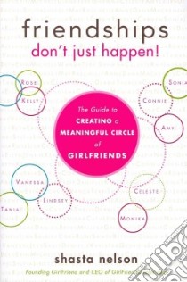 Friendships Don't Just Happen! libro in lingua di Nelson Shasta