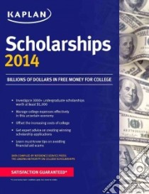 Kaplan Scholarships 2014 libro in lingua di Schlachter Gail Ann, Weber R. David, Reference Service Press (COR), Bucher Douglas (INT)