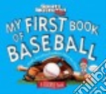 My First Book of Baseball libro in lingua di Bugler Beth, Bechtel Mark, Hinds Bill (ILT)