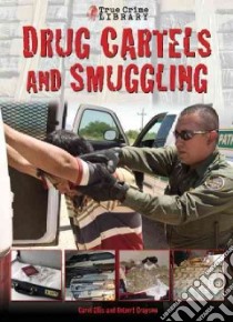 Drug Cartels and Smugglers libro in lingua di Ellis Carol, Grayson Robert