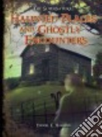 Haunted Places and Ghostly Encounters libro in lingua di Harmon Daniel E.
