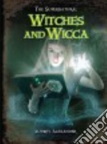 Witches and Wicca libro in lingua di Alexander Audrey