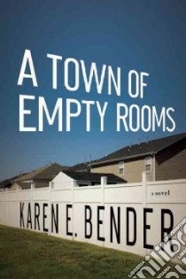 A Town of Empty Rooms libro in lingua di Bender Karen E.