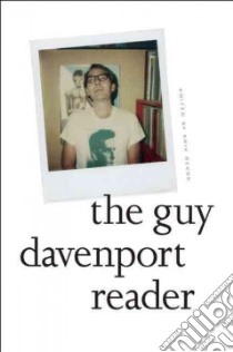 The Guy Davenport Reader libro in lingua di Davenport Guy, Reece Erik (EDT)