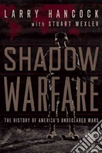 Shadow Warfare libro in lingua di Hancock Larry, Wexler Stuart