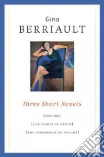 Three Short Novels libro in lingua di Berriault Gina