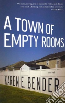 A Town of Empty Rooms libro in lingua di Bender Karen E.