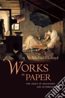 Works on Paper libro in lingua di Holroyd Michael