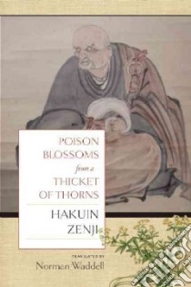Poison Blossoms from a Thicket of Thorn libro in lingua di Zenji Hakuin, Waddell Norman (TRN)