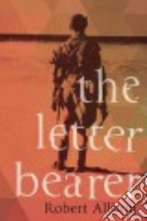 The Letter Bearer libro in lingua di Allison Robert