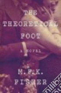 The Theoretical Foot libro in lingua di Fisher M. F. K.