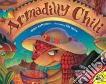 Armadilly Chili libro in lingua di Ketteman Helen, Terry Will (ILT)