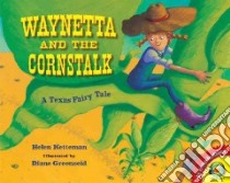 Waynetta and the Cornstalk libro in lingua di Ketteman Helen, Greenseid Diane (ILT)