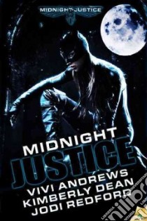 Midnight Justice libro in lingua di Dean Kimberly, Redford Jodi, Andrews Vivi
