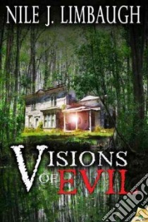Visions of Evil libro in lingua di Limbaugh Nile J.