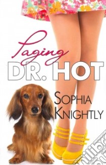Paging Dr. Hot libro in lingua di Knightly Sophia