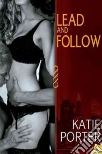 Lead and Follow libro in lingua di Porter Katie