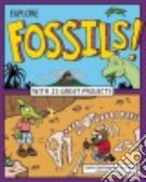 Explore Fossils! libro in lingua di Brown Cynthia Light, Brown Grace, Stone Bryan (ILT)