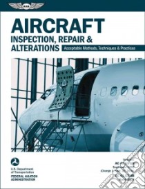 Aircraft Inspection, Repair & Alterations libro in lingua di Federal Aviation Administration (COR)