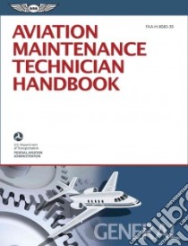 Aviation Maintenance Technician Handbook-General 2008 libro in lingua di Federal Aviation Administration (COR)
