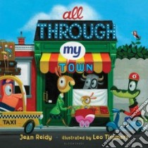 All Through My Town libro in lingua di Reidy Jean, Timmers Leo (ILT)