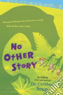 No Other Story libro in lingua di Soup Cuthbert Dr., Timmins Jeffrey Stewart (ILT)