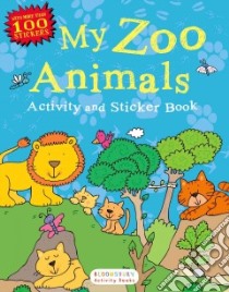 My Zoo Animals Activity and Sticker Book libro in lingua di Bloomsbury Activity Books (COR)