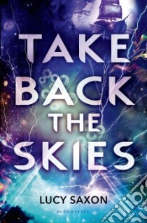 Take Back the Skies libro in lingua di Saxon Lucy