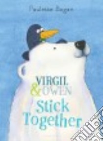 Virgil & Owen Stick Together libro in lingua di Bogan Paulette