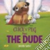 Chick 'n' Pug Meet the Dude libro in lingua di Sattler Jennifer