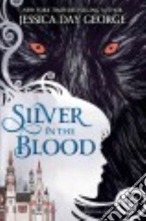 Silver in the Blood libro in lingua di George Jessica Day