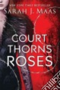 A Court of Thorns and Roses libro in lingua di Maas Sarah J.