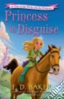 Princess in Disguise libro in lingua di Baker E. D.