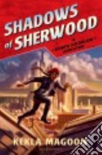 Shadows of Sherwood libro in lingua di Magoon Kekla