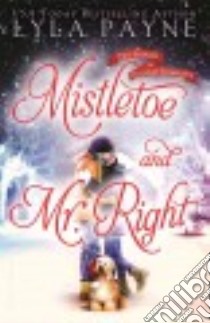 Mistletoe and Mr. Right libro in lingua di Payne Lyla