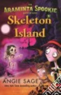 Skeleton Island libro in lingua di Sage Angie, Kelly John (ILT)