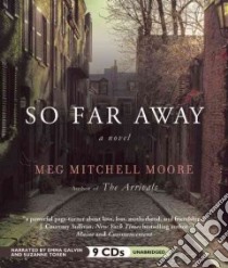 So Far Away (CD Audiobook) libro in lingua di Moore Meg Mitchell, Galvin Emma (NRT), Toren Suzanne (NRT)