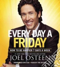 Daily Readings from Every Day a Friday (CD Audiobook) libro in lingua di Osteen Joel