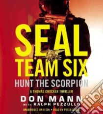 Hunt the Scorpion (CD Audiobook) libro in lingua di Mann Don, Pezzullo Ralph (CON), Ganim Peter (NRT)
