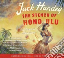 The Stench of Honolulu (CD Audiobook) libro in lingua di Handey Jack