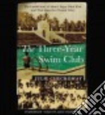 The Three-Year Swim Club (CD Audiobook) libro in lingua di Checkoway Julie, Chadwick Alex (NRT)
