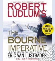 Robert Ludlum's the Bourne Imperative (CD Audiobook) libro in lingua di Lustbader Eric, Graham Holter (NRT)
