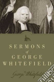 Sermons of George Whitefield libro in lingua di Whitefield George