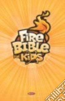 Fire Bible for Kids libro in lingua di Hendrickson Bibles (COR), Locke Gary (ILT)