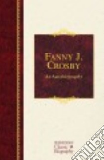 Fanny J. Crosby libro in lingua di Crosby Fanny J.