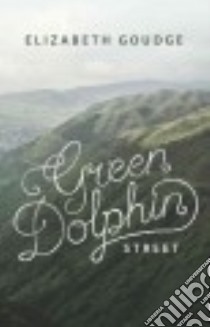 Green Dolphin Street libro in lingua di Goudge Elizabeth