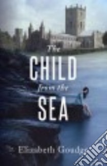 The Child from the Sea libro in lingua di Goudge Elizabeth