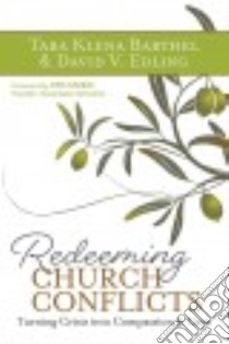 Redeeming Church Conflicts libro in lingua di Barthel Tara Klena, Edling David V.