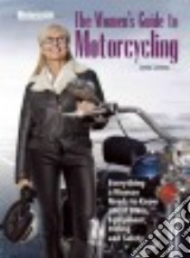 The Women's Guide to Motorcycling libro in lingua di Lahman Lynda